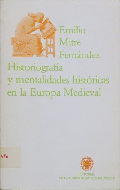 Historiografía y mentalidades históricas en la Europa medieval