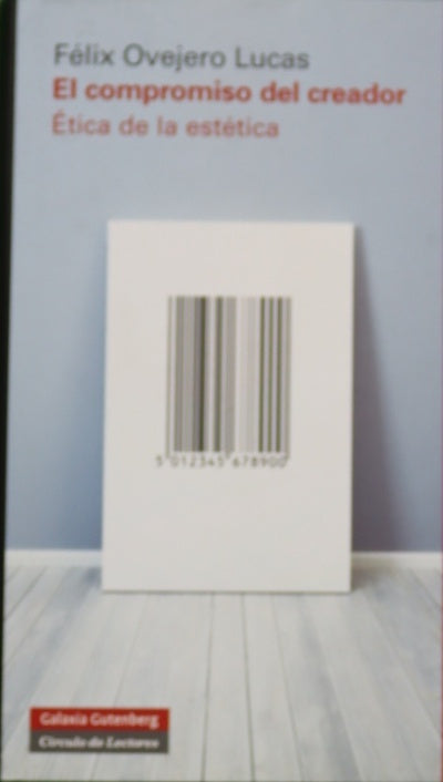 El compromiso del creador : ética de la estética