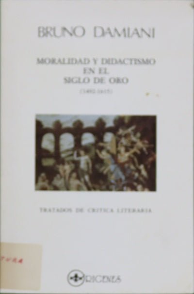 Moralidad y didactismo en el siglo de oro (1492-1615)