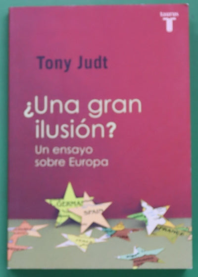 ¿Una gran ilusión? : un ensayo sobre Europa