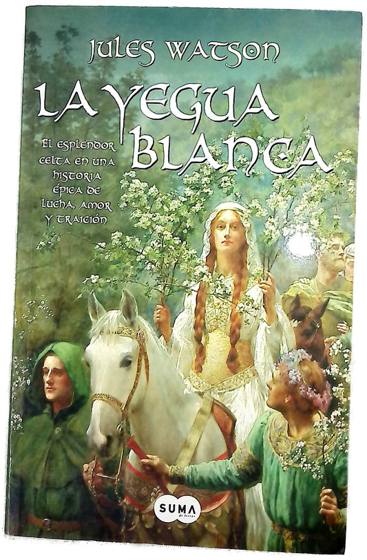 La yegua blanca el esplendor celta en una historia épica de lucha, amor y traición