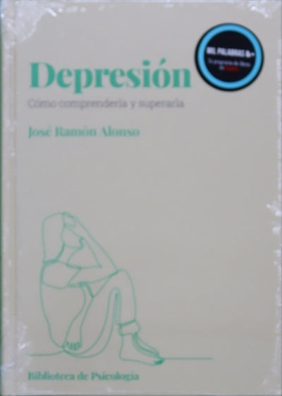 Depresión. Cómo comprenderla y superarla