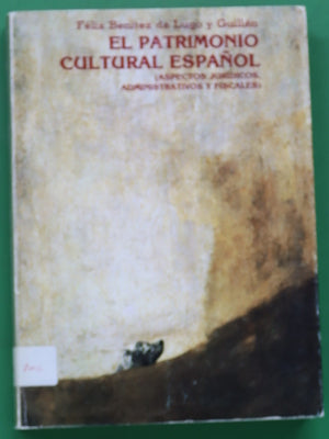 El Patrimonio cultural español : (aspectos jurídicos, administrativos y fiscales)