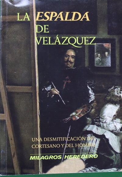 La espalda de Velázquez una desmitificación del cortesano y del hombre