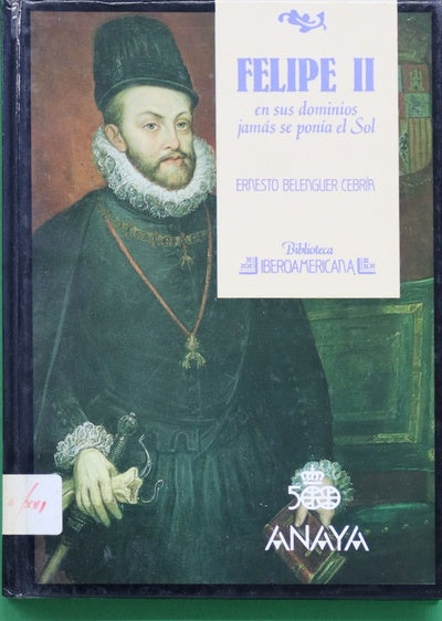 Felipe II en sus dominios jamás se ponía el sol