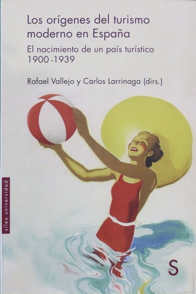 Los orígenes del turismo moderno en España : el nacimiento de un país turístico, 1900-1939