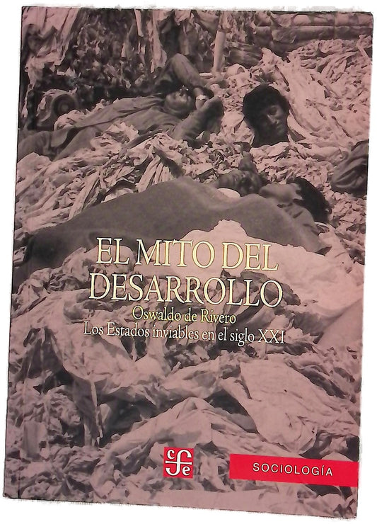 El mito del desarrollo. Los estados inviables en el siglo XXI