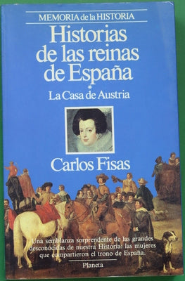 Historias de las reinas de España la Casa de Austria