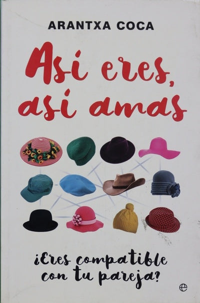 Así eres, así amas : ¿eres compatible con tu pareja?