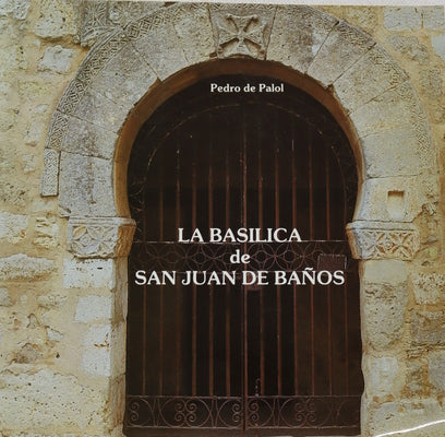 La Basílica de San Juan de Baños