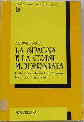 La Spagna e la crisi modernista cultura, società civile e religiosa tra Otto e Novecento