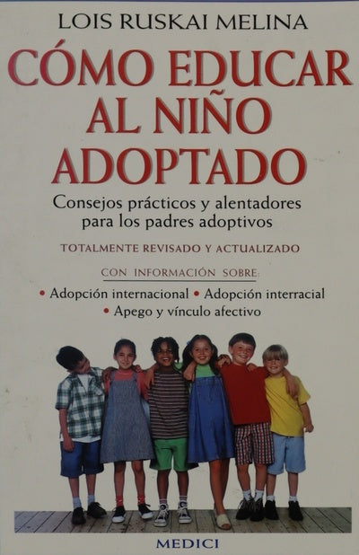 Cómo educar al niño adoptado consejos prácticos y alentadores para los padres adoptivos