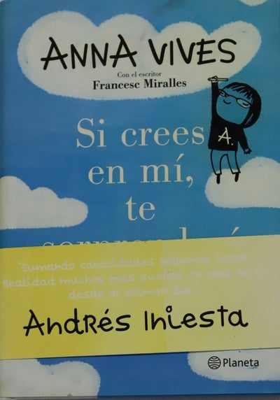 Si crees en mí, te sorprenderé : el mundo está lleno de sueños por cumplir: ¡ve a por el tuyo!