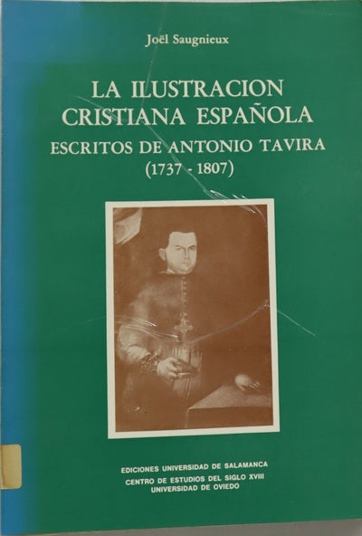 La ilustración católica en España escritos de D. Antonio Tavira, Obispo de Salamanca, (1737-1807)