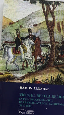 Visca el rei i la religió! la primera guerra civil de la Catalunya contemporània (1820-1823)