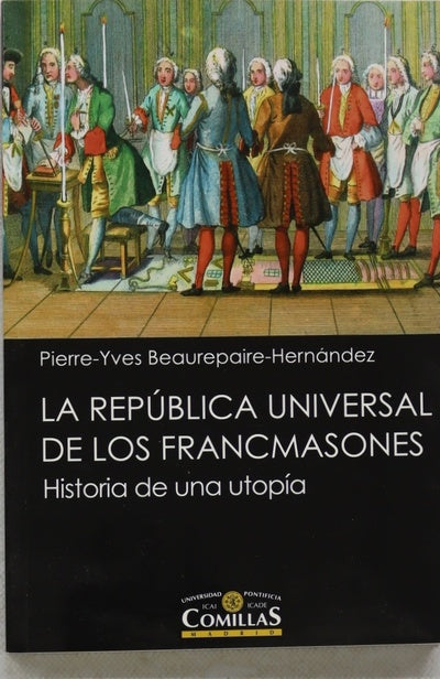 La República universal de los francmasones : historia de una utopía