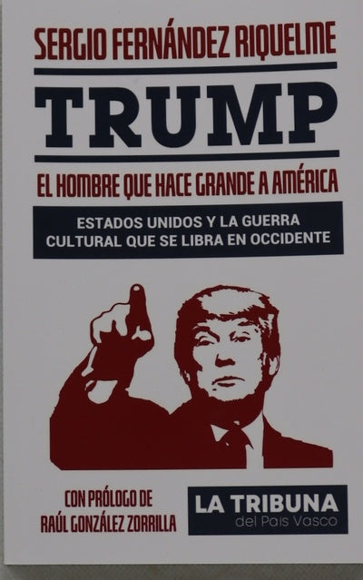 Trump. El hombre que hace grande a Amércia