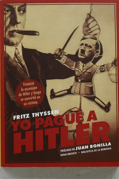 Yo pagué a Hitler ; seguido de Thyssen-Hitler : documentos inéditos relativos a este proceso