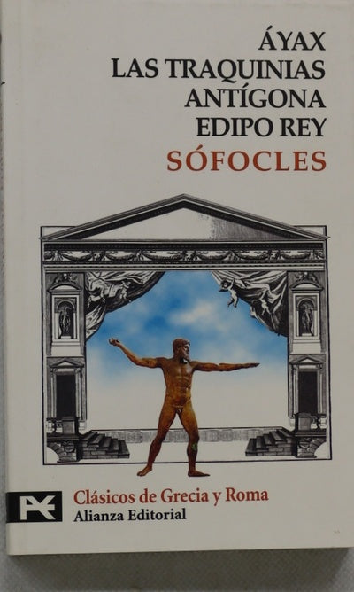 Áyax Las traquinias ; Antígona ; Edipo rey