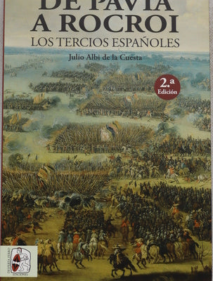 De Pavía a Rocroi : los tercios españoles