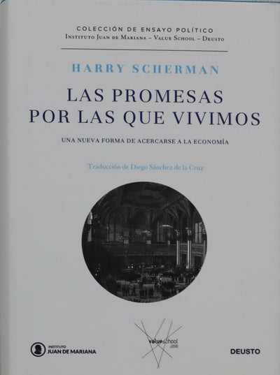 Las promesas por las que vivimos : una nueva forma de acercarse a la economía