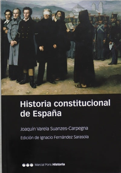 Historia constitucional de España : normas, instituciones, doctrinas
