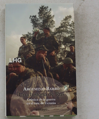 Una historia de Rus. Crónica de la guerra en el este de Ucrania