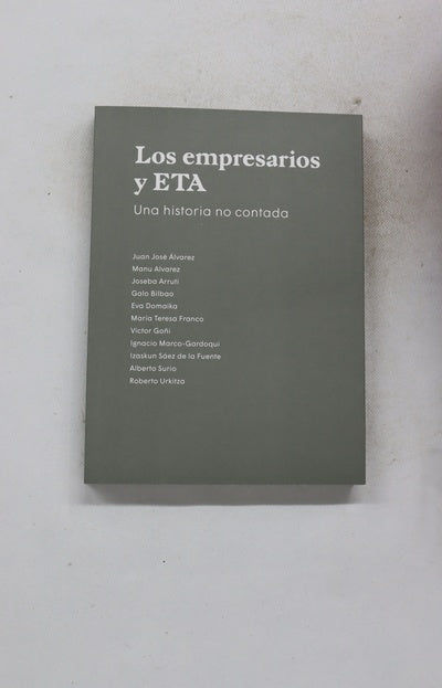Los empresarios y ETA. Una historia no contada