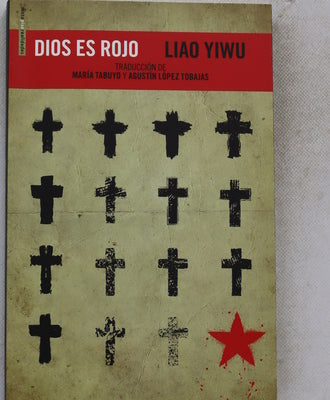 Dios es rojo : la historia secreta de cómo el cristianismo sobrevivió y floreció en la China comunista