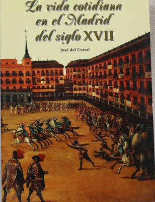 La vida cotidiana en el Madrid del siglo XVII