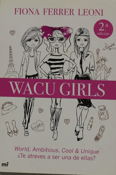 WACU girls : world, ambitious, cool & uniques, ¿te atreves a ser una de ellas?