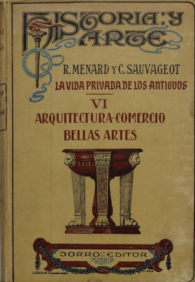 El trabajo en la antigüedad II. La vida privada de los antiguos. VI Arquitectura. Comercio. Bellas Artes