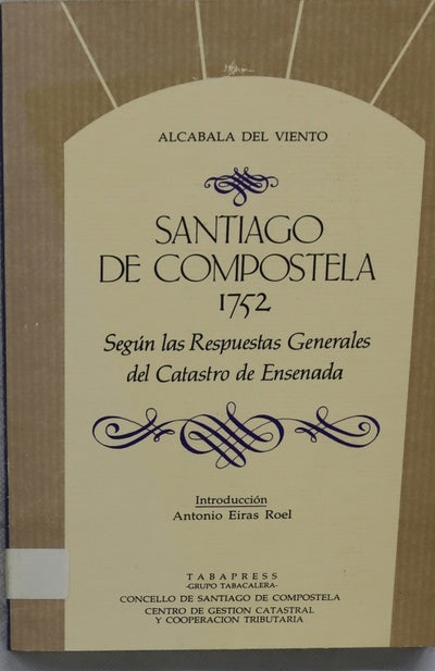 Santiago de Compostela 1752 según las Respuestas Generales del Catastro de Ensenada