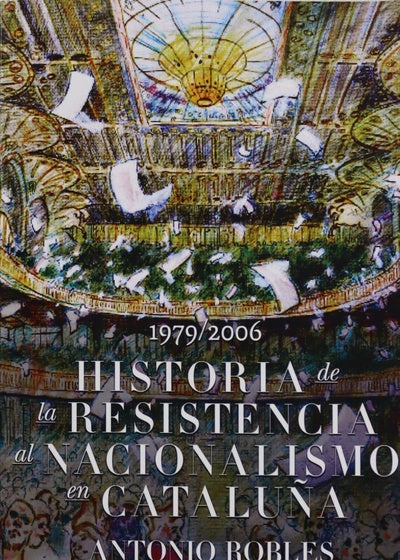 Historia de la resistencia al nacionalismo en Cataluña, 1979-2006 : historia