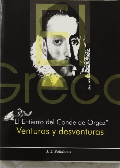 El entierro del Conde de Orgaz venturas y desventuras