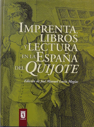 Imprenta, libros y lectura en la España del "Quijote"