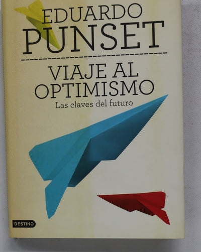 Viaje al optimismo : las claves del futuro