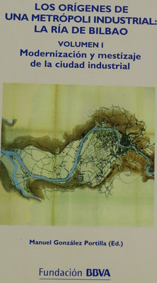 Los orígenes de una metrópoli industrial la ría de Bilbao