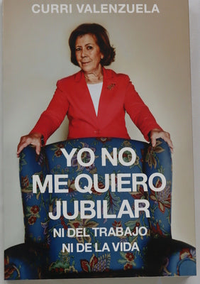 Yo no me quiero jubilar-- ni del trabajo ni de la vida