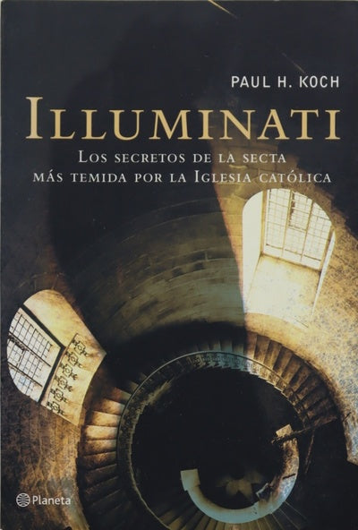 Illuminati los secretos de la secta más temida por la Iglesia Católica