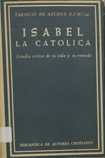 Isabel la Católica estudio crítico de su vida y su reinado