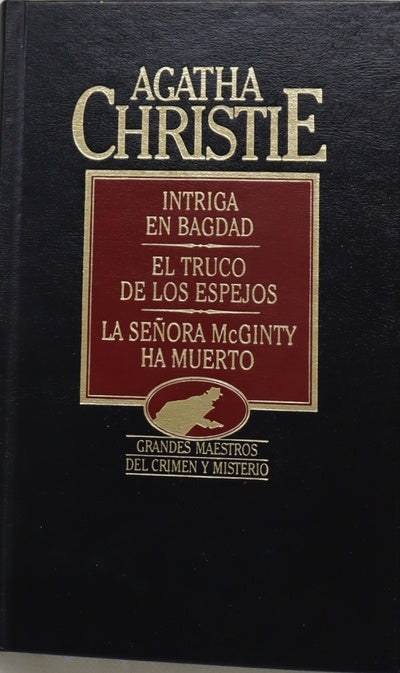 Intriga en Bagdad ; El truco de los espejos ; La señora McGinty ha muerto