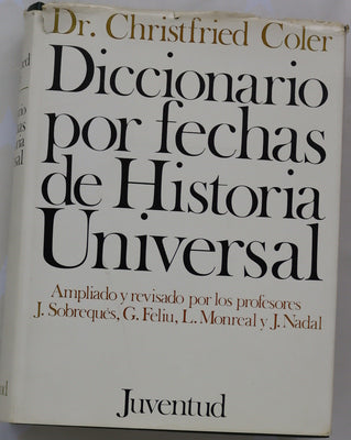 Diccionario por fechas de historia universal síntesis cronológica de historia, ciencia, literatura, técnica, arte y economía