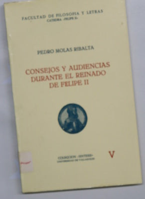 Consejos y audiencias durante el reinado de Felipe II