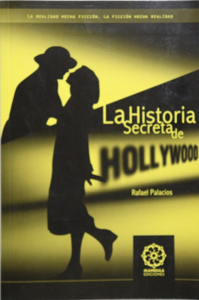 Historia secreta de Hollywood : la película de las películas