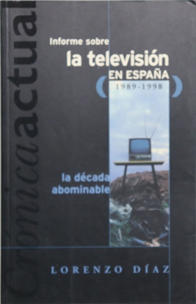 Informe sobre la televisión en España (1989-1998) la década abominable