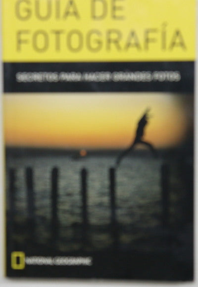 Guía de fotografía secretos para hacer grandes fotos