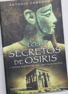 Los secretos de Osiris y otros misterios del Antiguo Egipto
