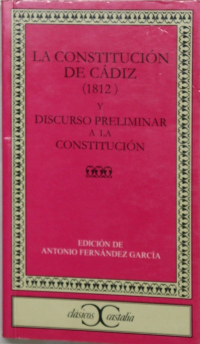 La Constitución de Cádiz (1812) Y Discurso preliminar a la Constitución