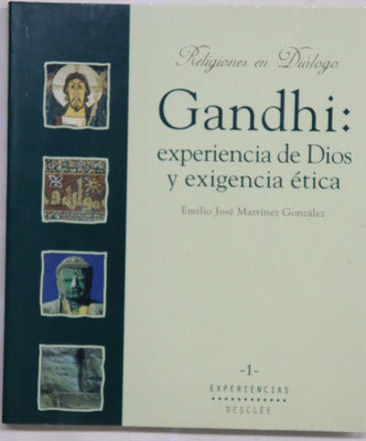 Gandhi: experiencia de Dios y exigencia ética una apelación a la moral cristiana